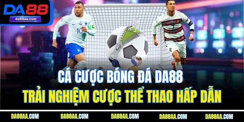 cá cược bóng đá da88