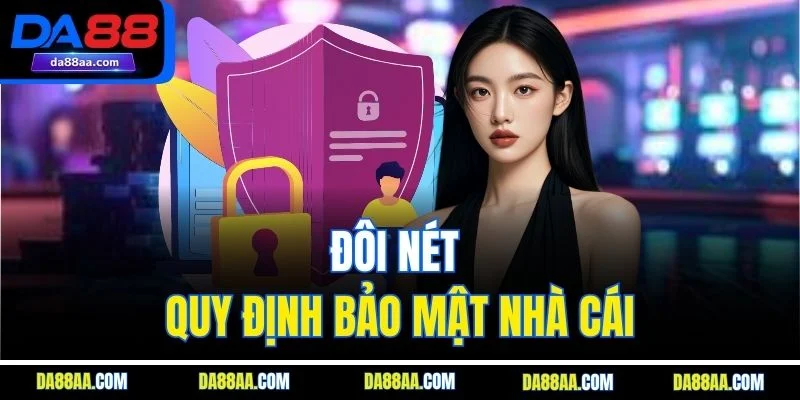 Đôi nét quy định bảo mật nhà cái