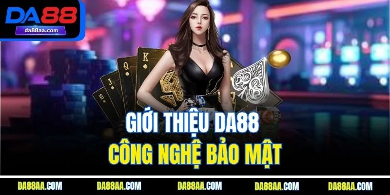Giới thiệu DA88 công nghệ bảo mật