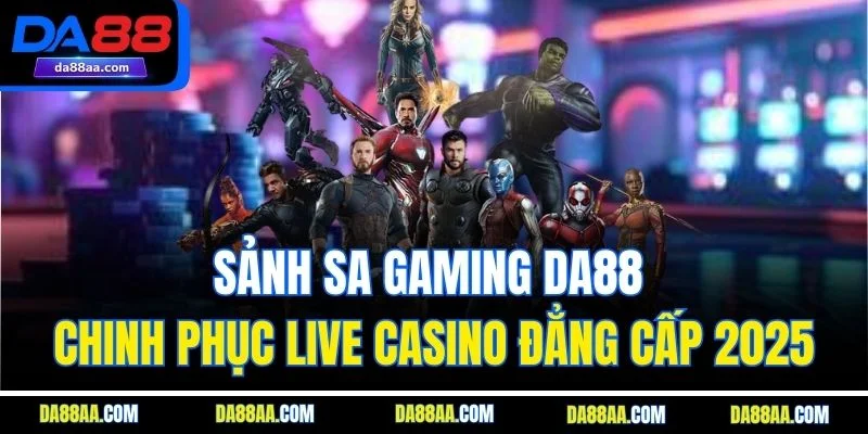 sảnh sa gaming da88