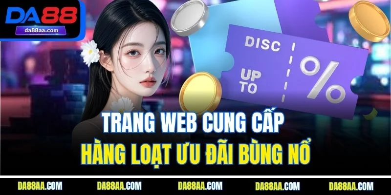 Trang web cung cấp hàng loạt ưu đãi bùng nổ